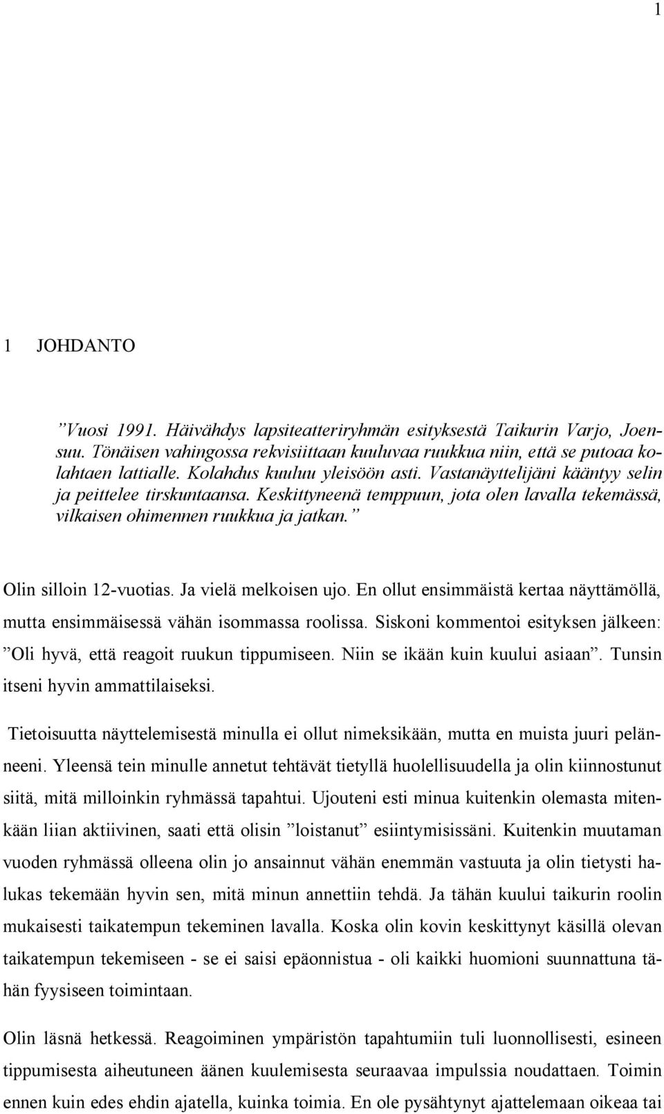 Olenko tekemässä virhettä dating häntänopeus dating u Hrvatskoj iskustva