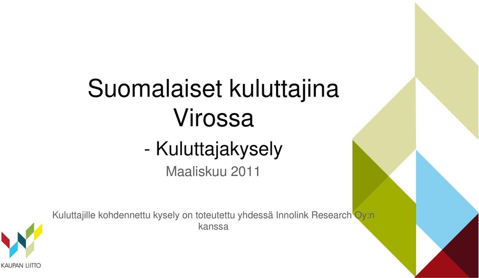 Kuluttajille kohdennettu kysely on