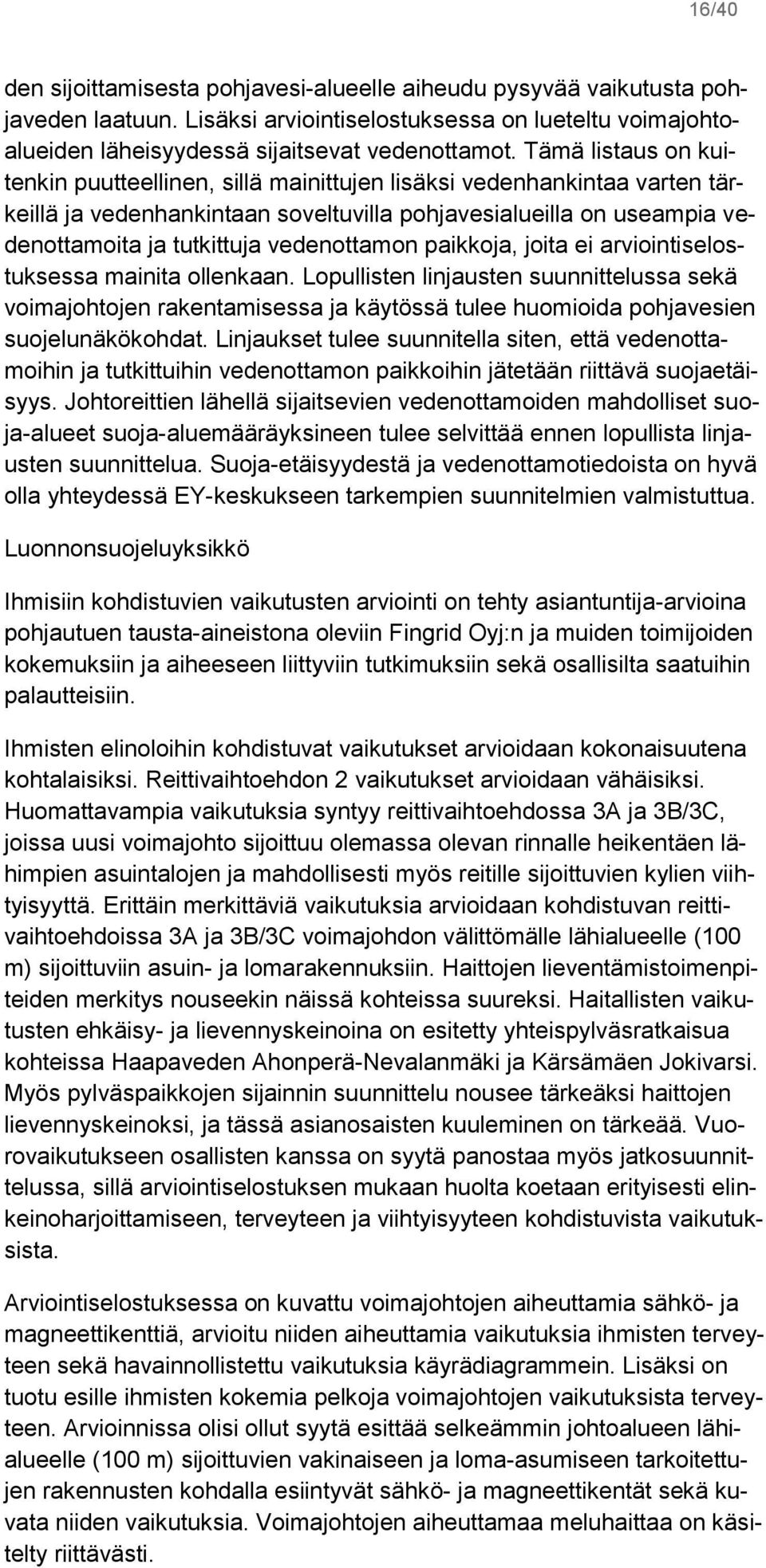 vedenottamon paikkoja, joita ei arviointiselostuksessa mainita ollenkaan.