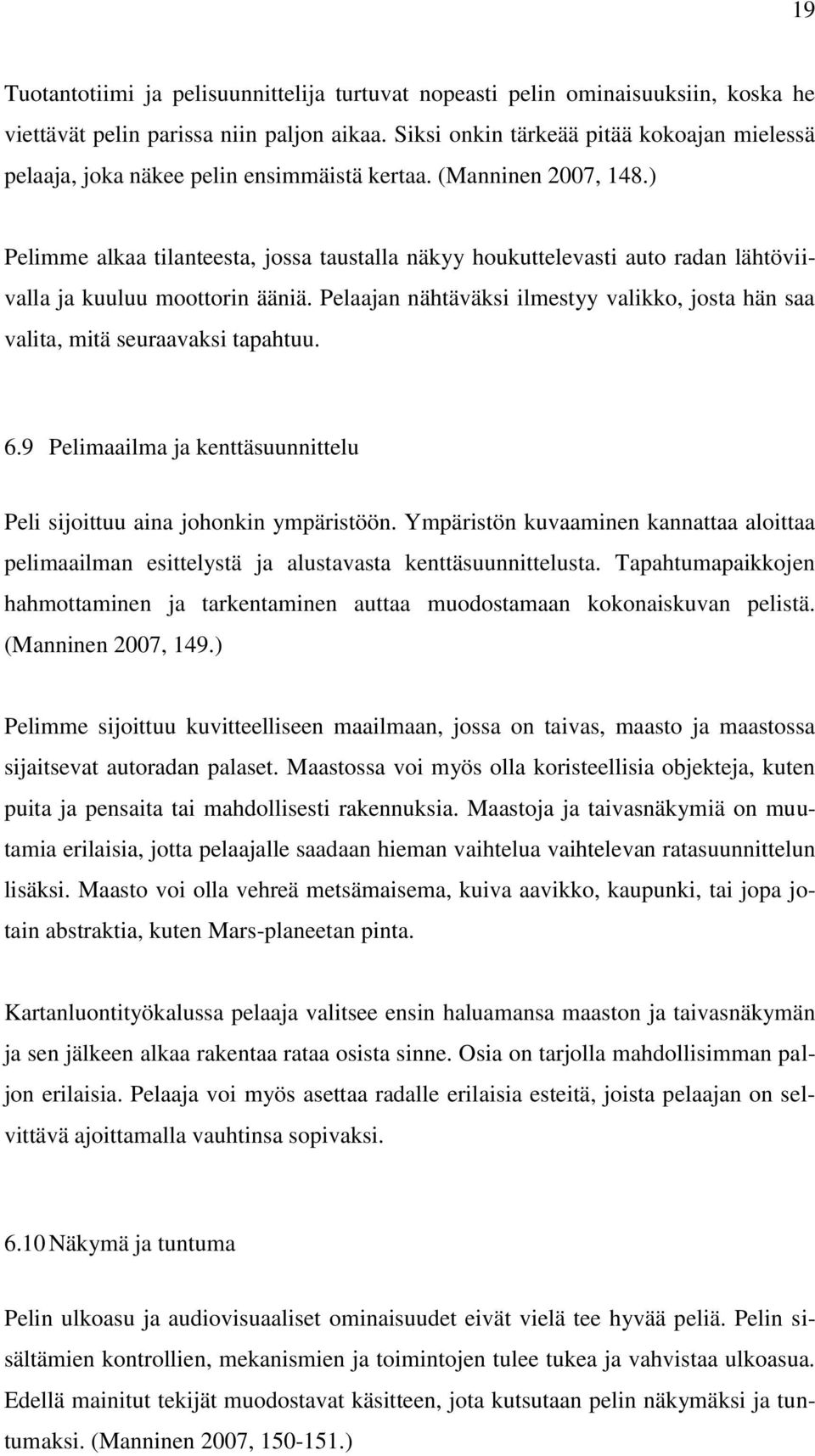 ) Pelimme alkaa tilanteesta, jossa taustalla näkyy houkuttelevasti auto radan lähtöviivalla ja kuuluu moottorin ääniä.