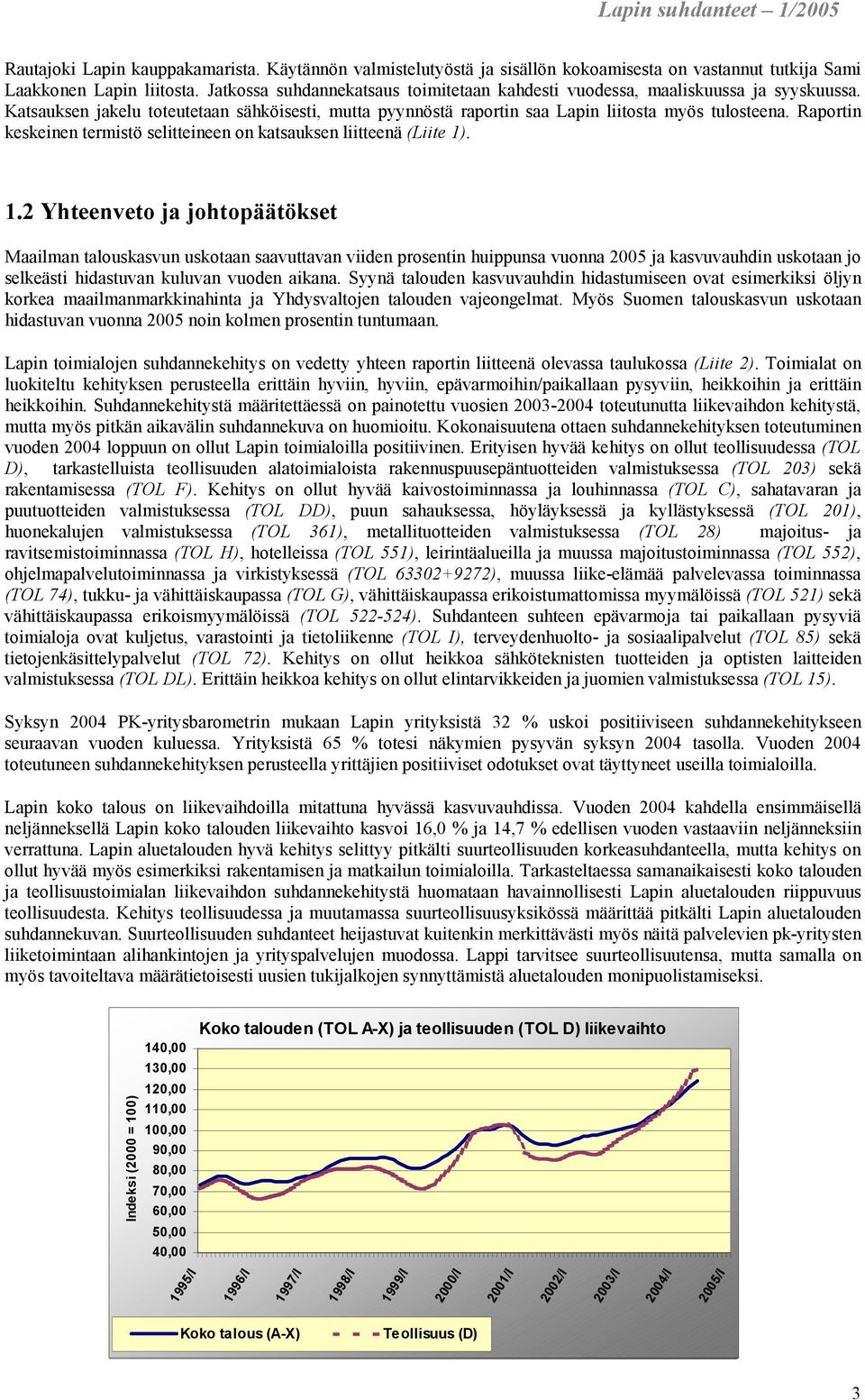 Raportin keskeinen termistö selitteineen on katsauksen liitteenä (Liite 1)