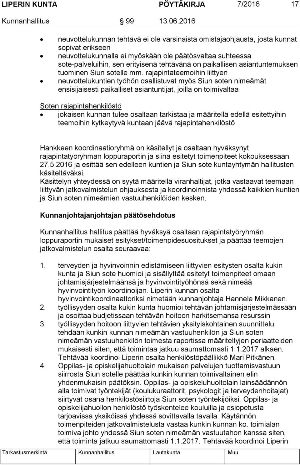 on paikallisen asiantuntemuksen tuominen Siun sotelle mm.