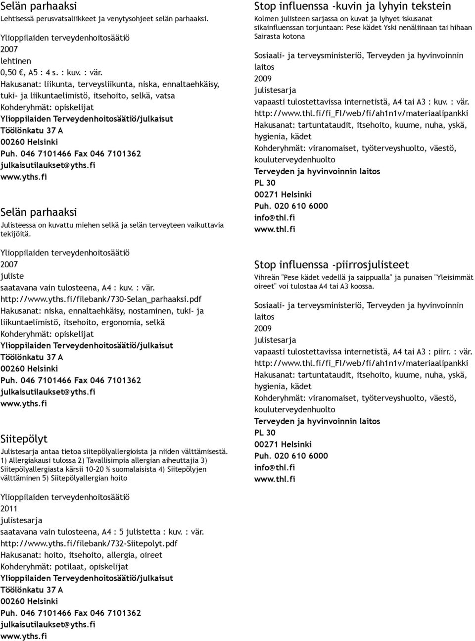 tekijöitä. juliste saatavana vain tulosteena, A4 : kuv. : vär. http:///filebank/730 Selan_parhaaksi.
