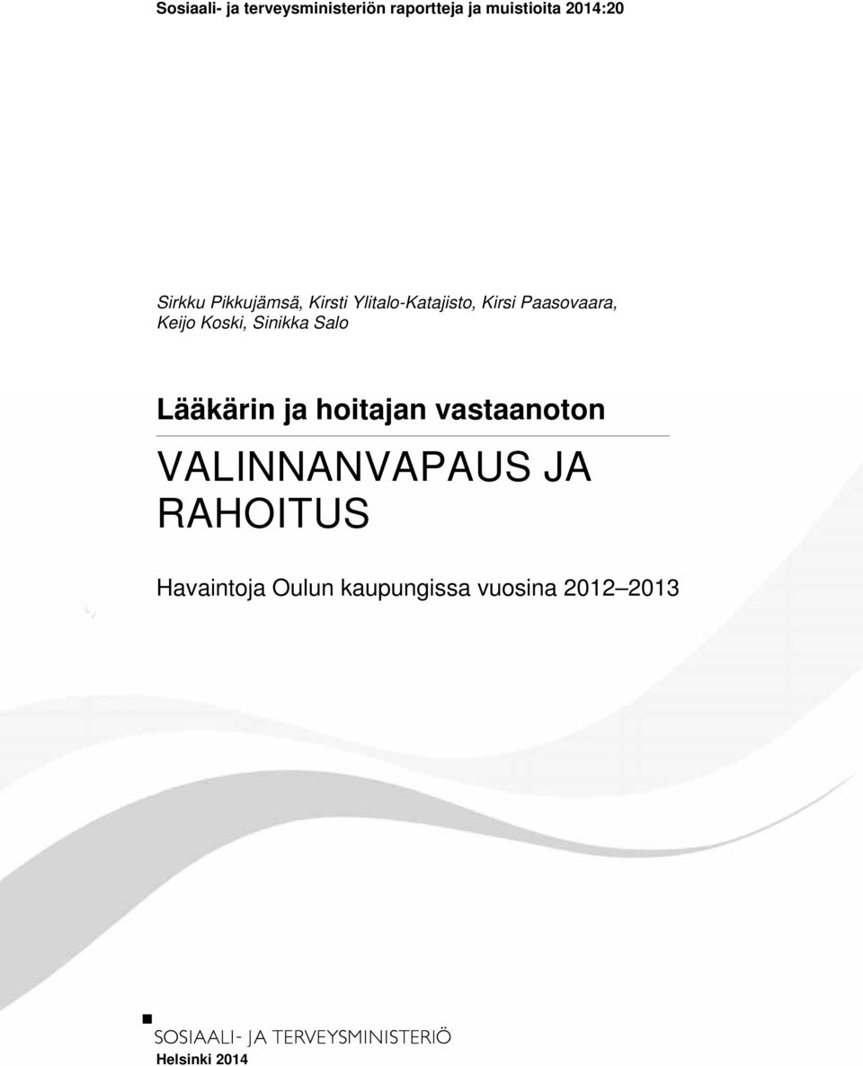 Koski, Sinikka Salo Lääkärin ja hoitajan vastaanoton VALINNANVAPAUS