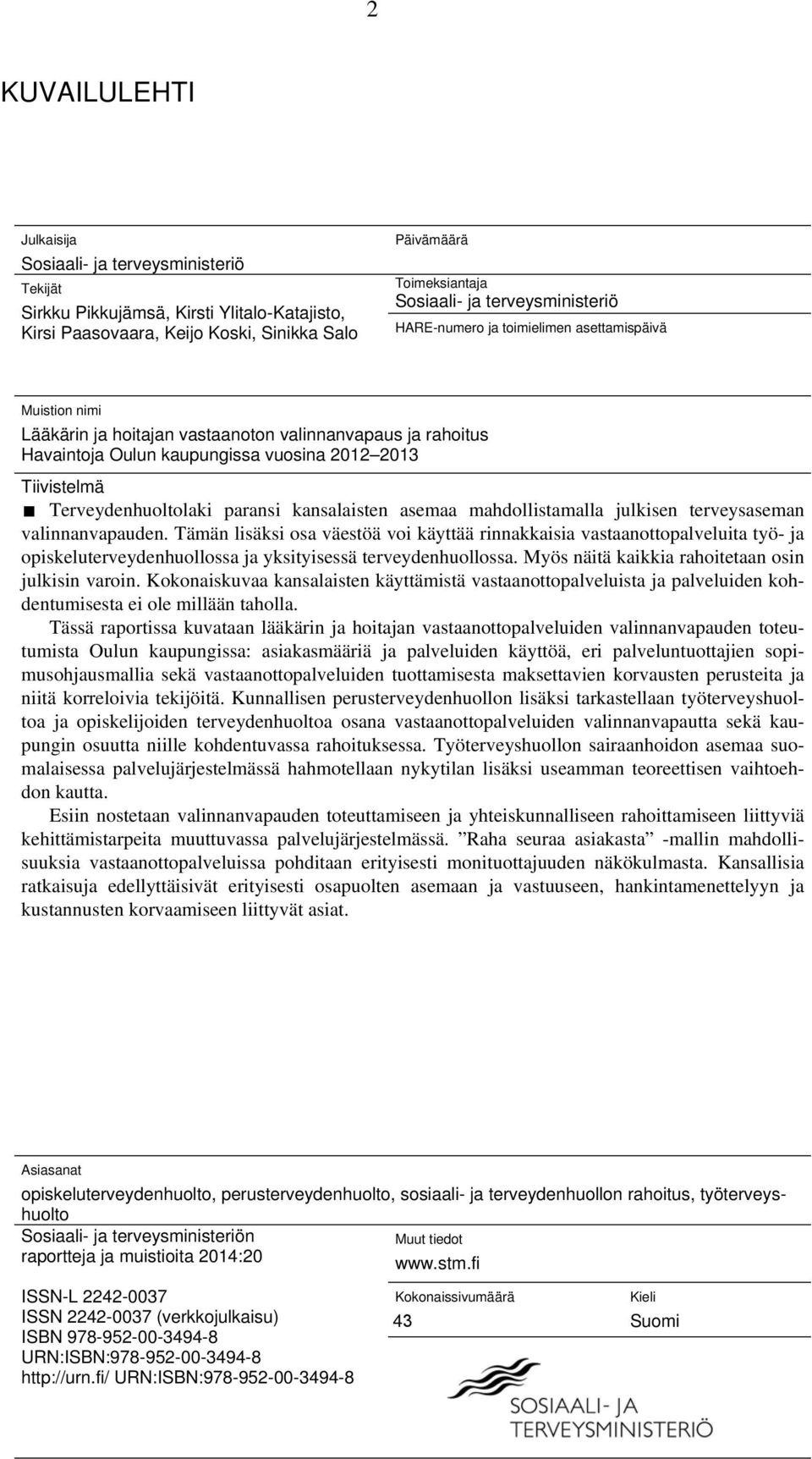Terveydenhuoltolaki paransi kansalaisten asemaa mahdollistamalla julkisen terveysaseman valinnanvapauden.