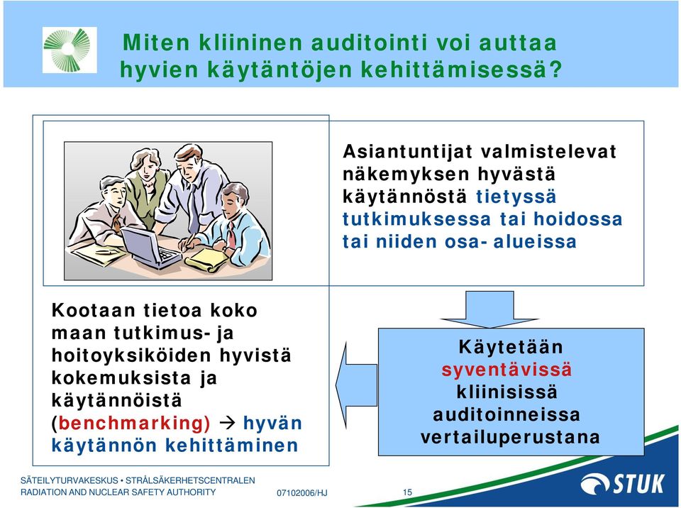 alueissa Kootaan tietoa koko maan tutkimus- ja hoitoyksiköiden hyvistä kokemuksista ja käytännöistä