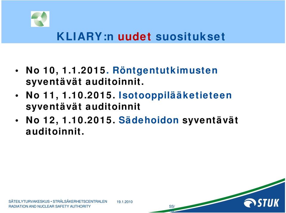 Isotooppilääketieteen syventävät auditoinnit No 12, 1.10.2015.