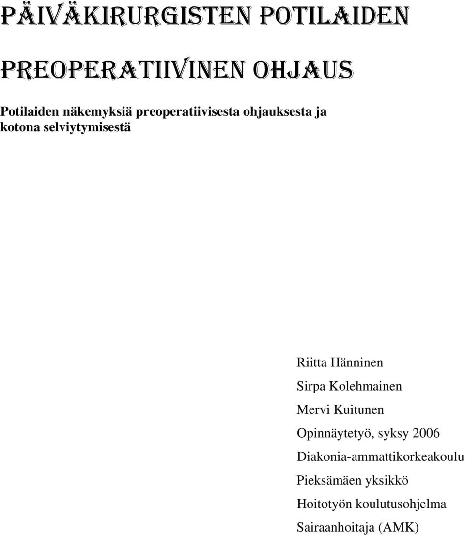 Sirpa Kolehmainen Mervi Kuitunen Opinnäytetyö, syksy 2006