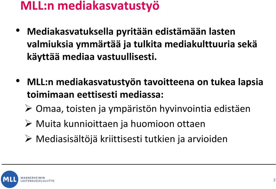 MLL:n mediakasvatustyön tavoitteena on tukea lapsia toimimaan eettisesti mediassa: Omaa,