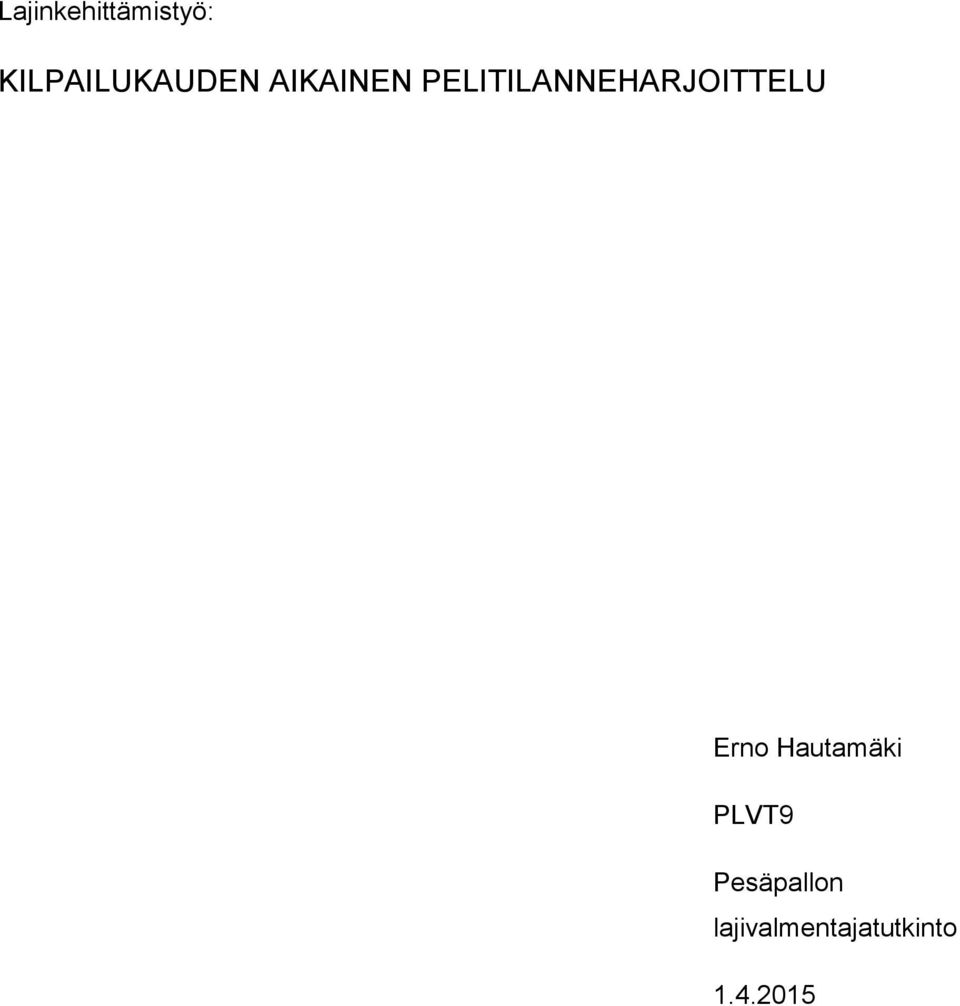 PELITILANNEHARJOITTELU Erno