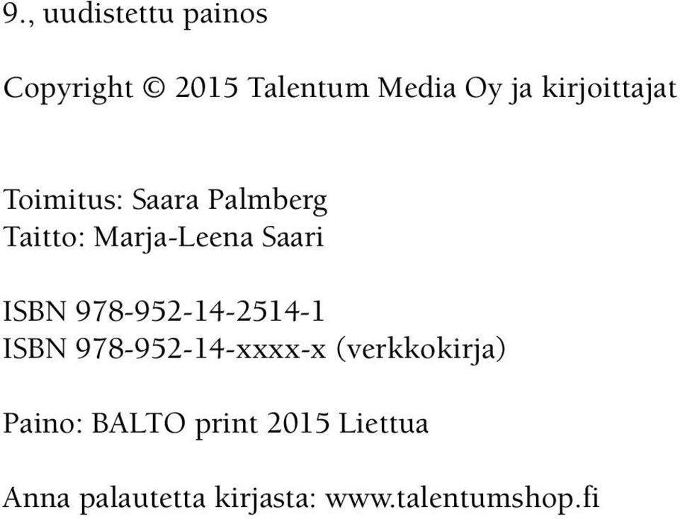 ISBN 978-952-14-2514-1 ISBN 978-952-14-xxxx-x (verkkokirja)