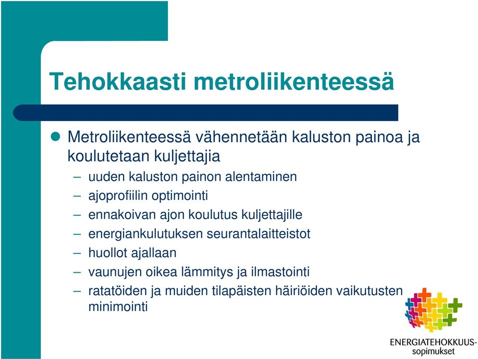 koulutus kuljettajille energiankulutuksen seurantalaitteistot huollot ajallaan vaunujen