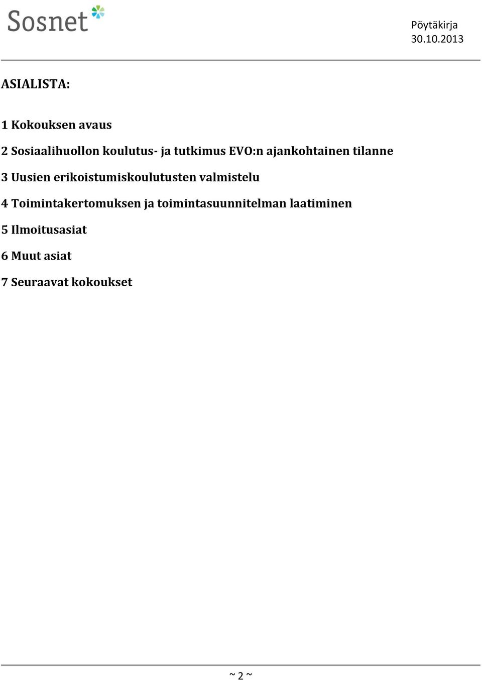 erikoistumiskoulutusten valmistelu 4 Toimintakertomuksen ja