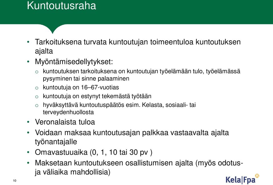 työtään o hyväksyttävä kuntoutuspäätös esim.