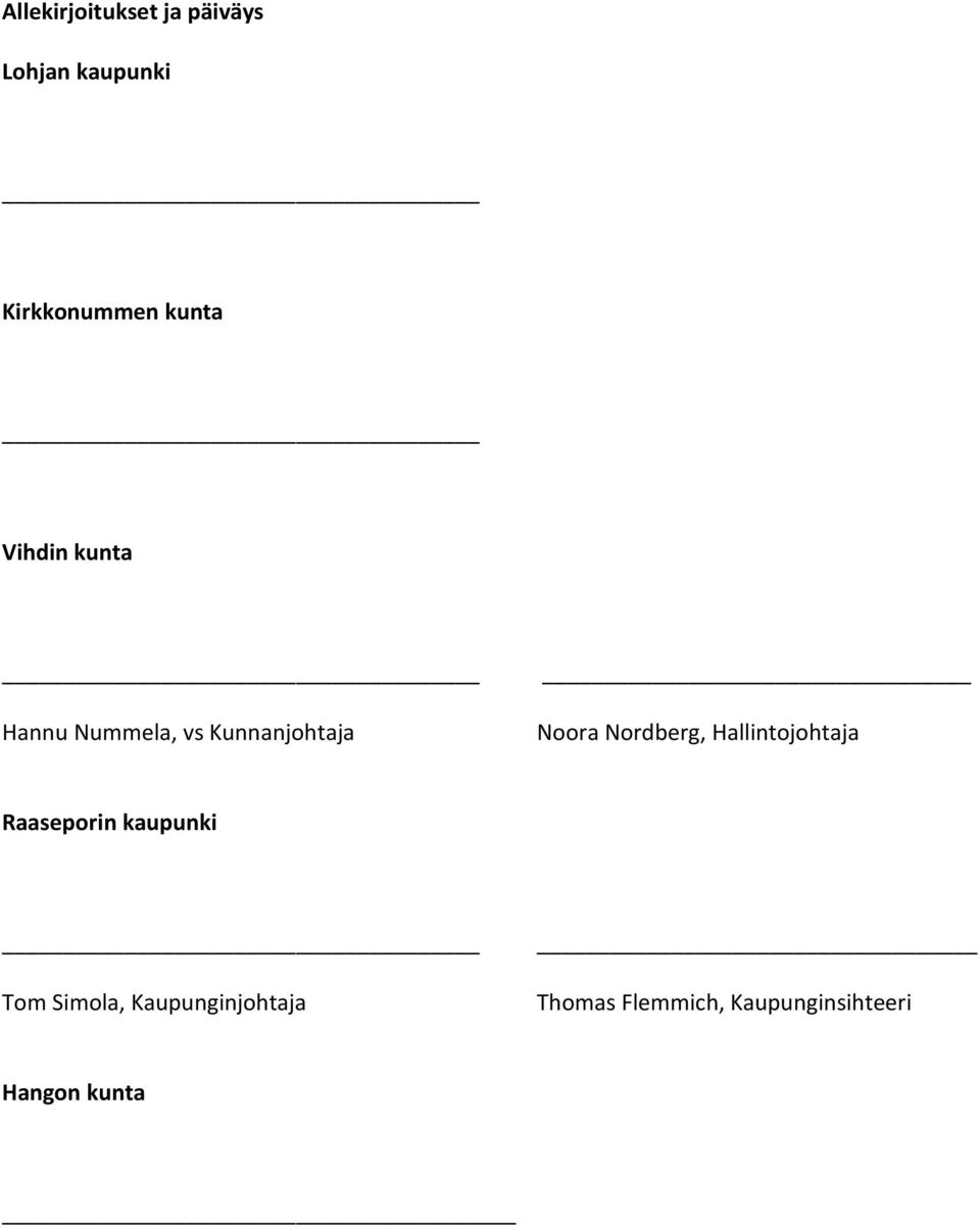 Nordberg, Hallintojohtaja Raaseporin kaupunki Tom Simola,