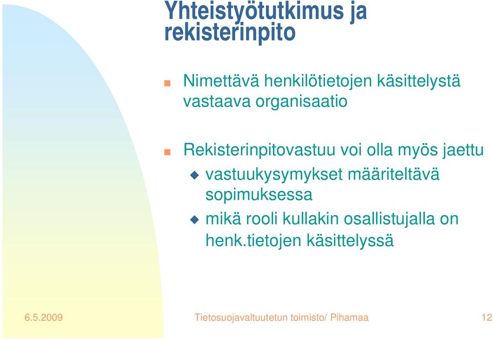 vastuukysymykset määriteltävä sopimuksessa mikä rooli kullakin