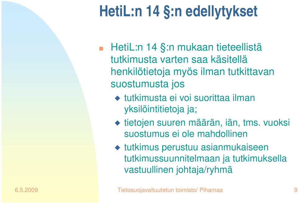 ja; tietojen suuren määrän, iän, tms.