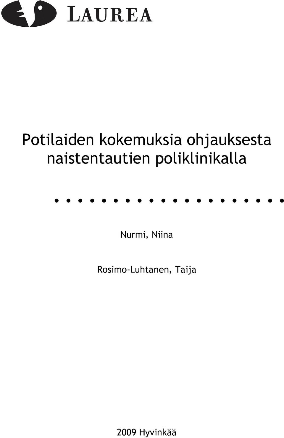 poliklinikalla Nurmi, Niina