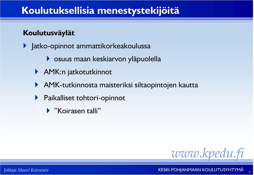 yläpuolella AMK:n jatkotutkinnot AMK-tutkinnosta