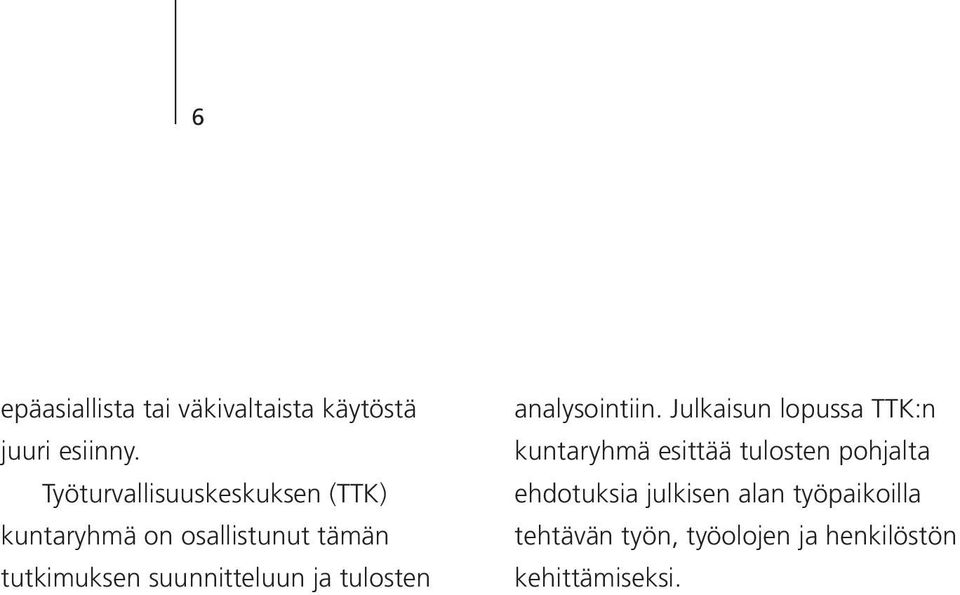 suunnitteluun ja tulosten analysointiin.