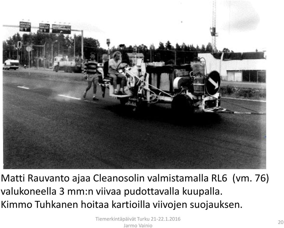 76) valukoneella 3 mm:n viivaa