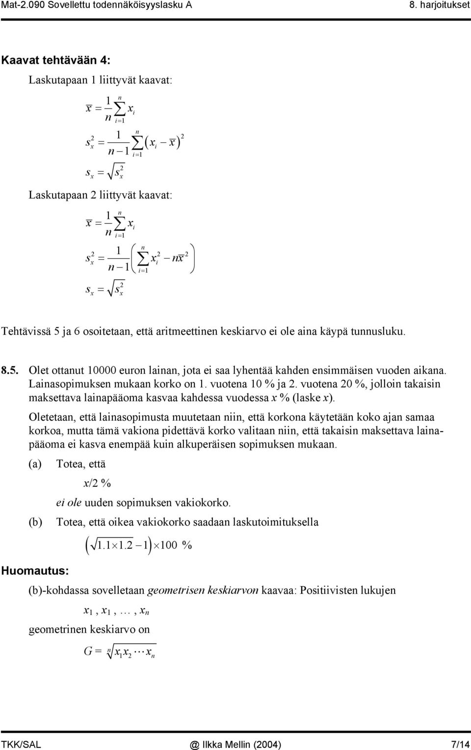 vuotea 0 %, jolloi takaii makettava laiapääoma kavaa kahdea vuodea % (lake ).