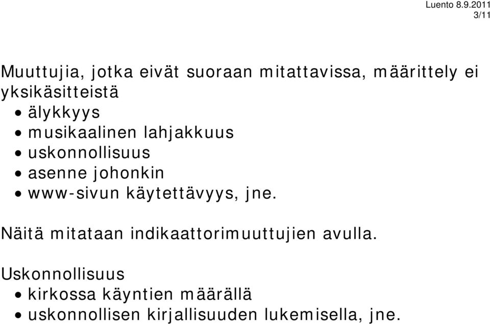 johonkin www-sivun käytettävyys, jne.