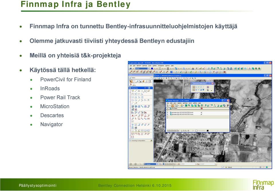 tiiviisti yhteydessä Bentleyn edustajiin Meillä on yhteisiä