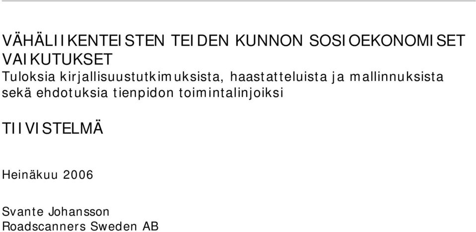 mallinnuksista sekä ehdotuksia tienpidon toimintalinjoiksi