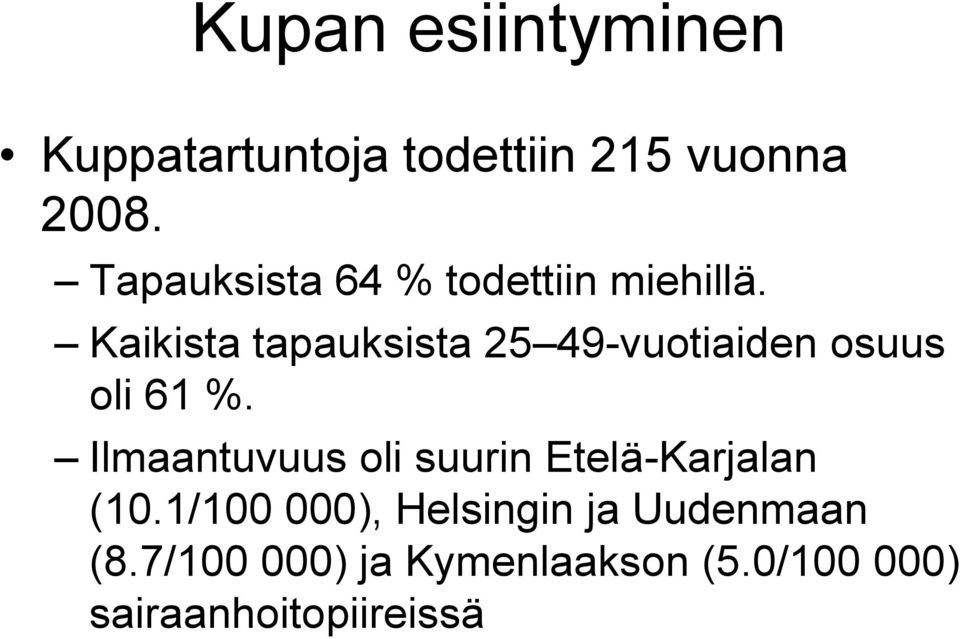 Kaikista tapauksista 25 49-vuotiaiden osuus oli 61 %.