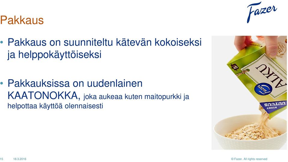 KAATONOKKA, joka aukeaa kuten maitopurkki ja