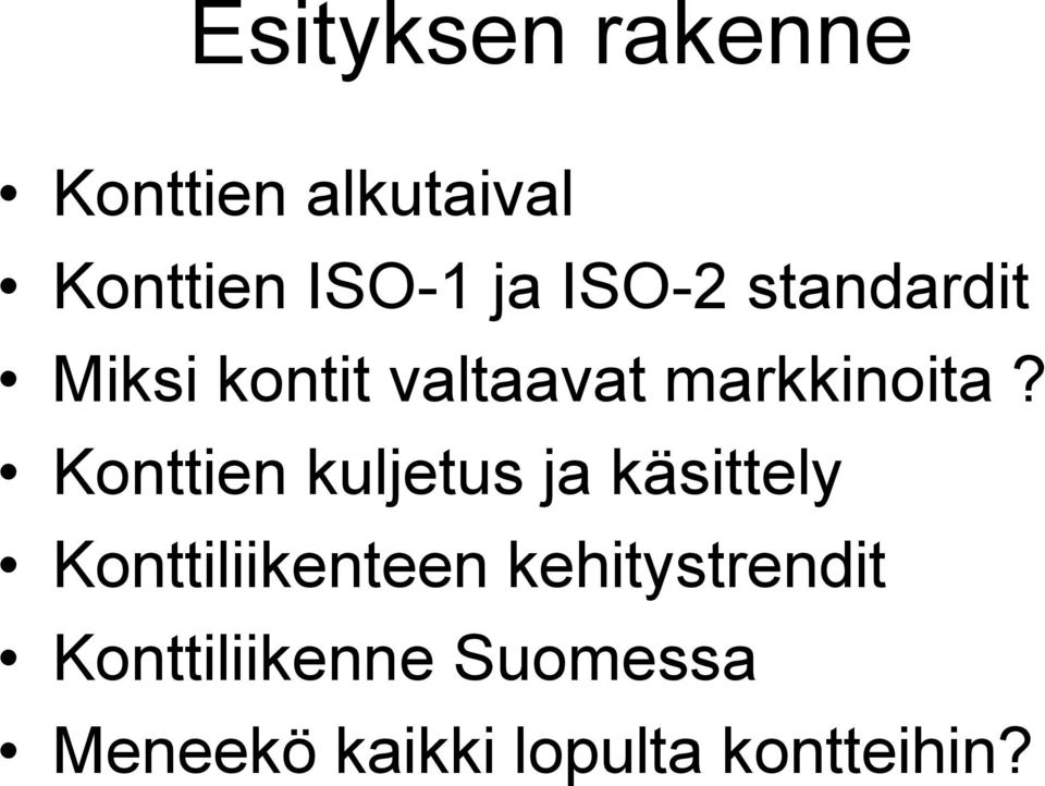 Konttien kuljetus ja käsittely Konttiliikenteen