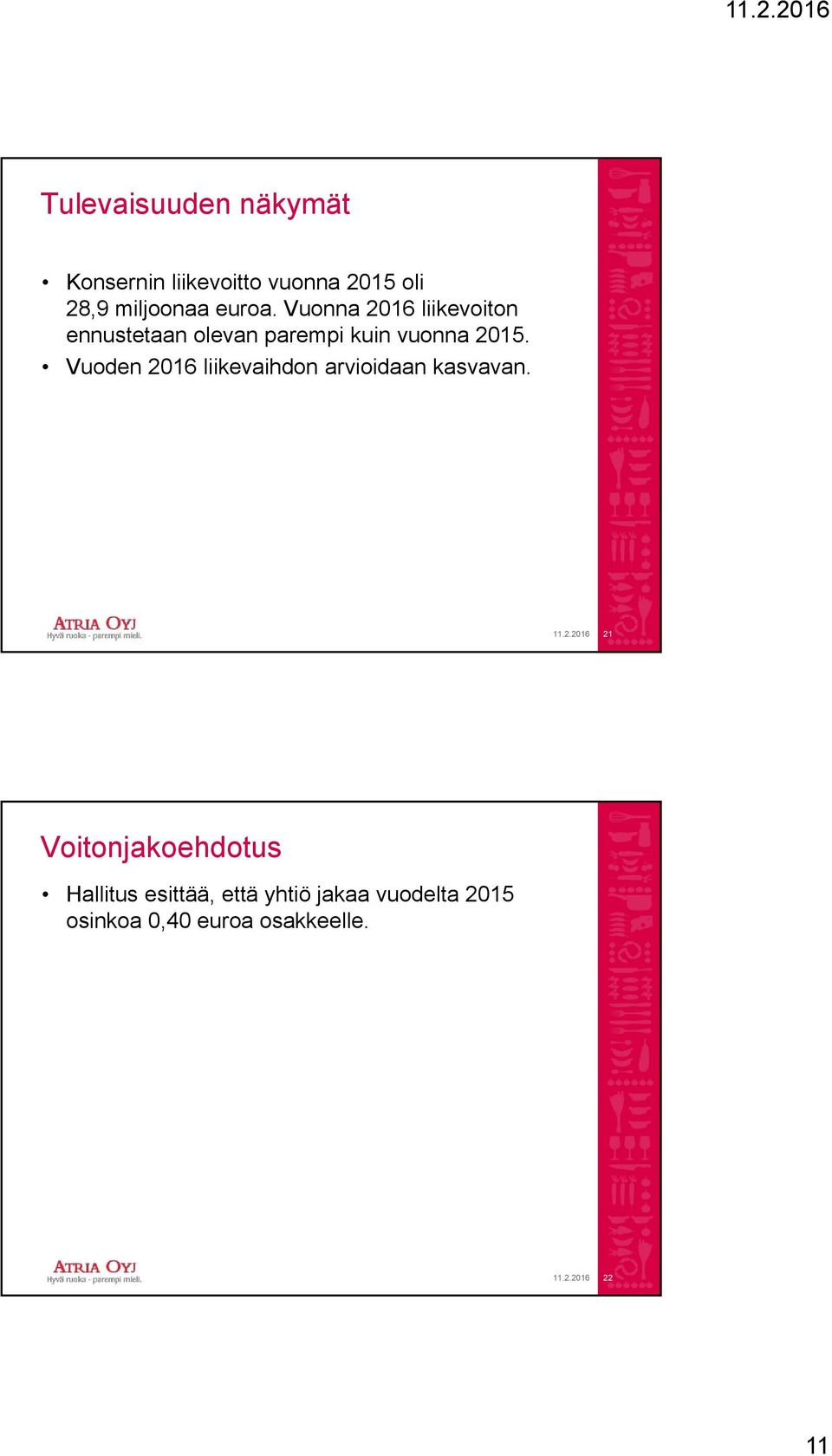 Vuoden 2016 liikevaihdon arvioidaan kasvavan.