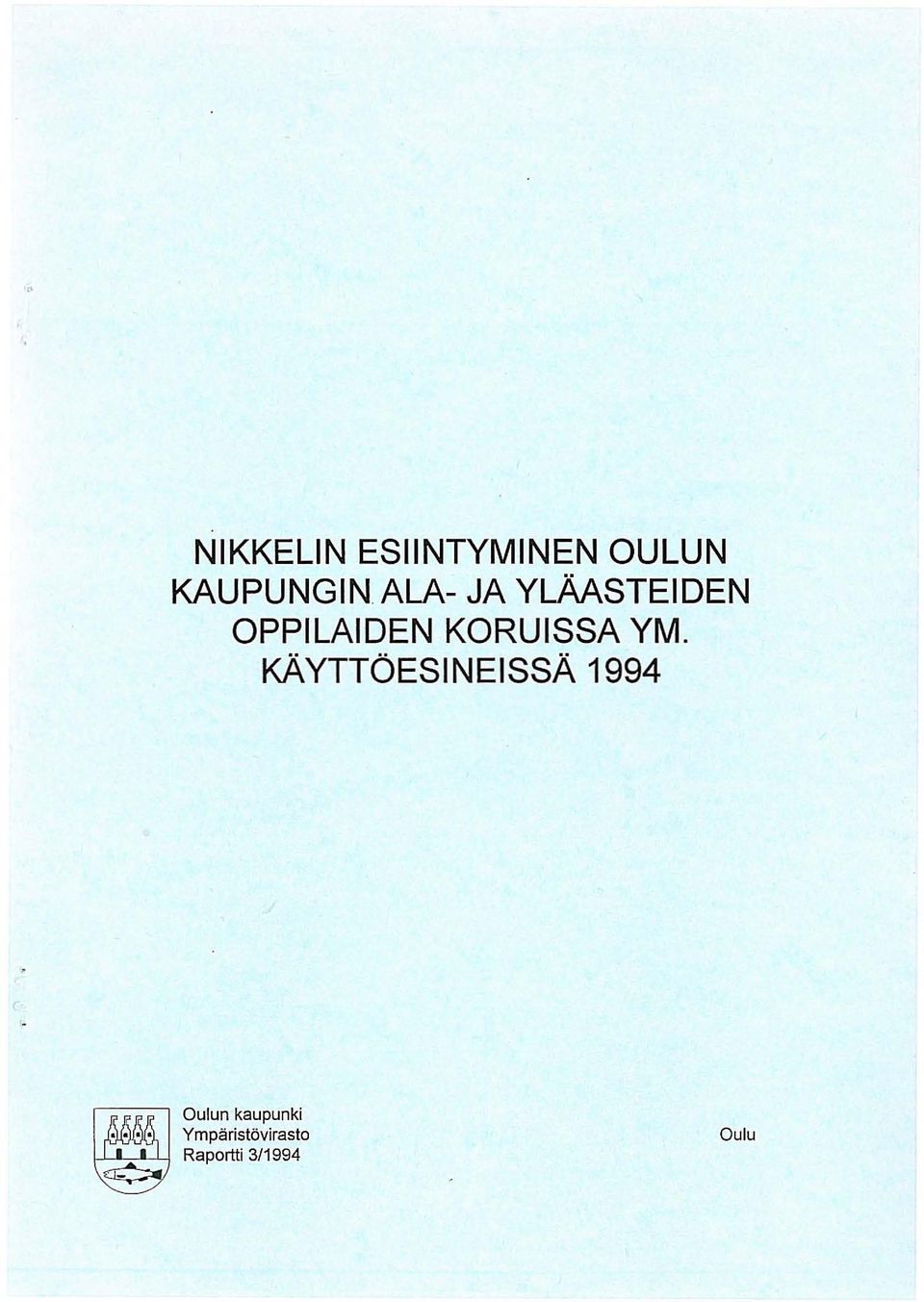 YM. KÄYTTÖESINEISSÄ 1994 kaupunki