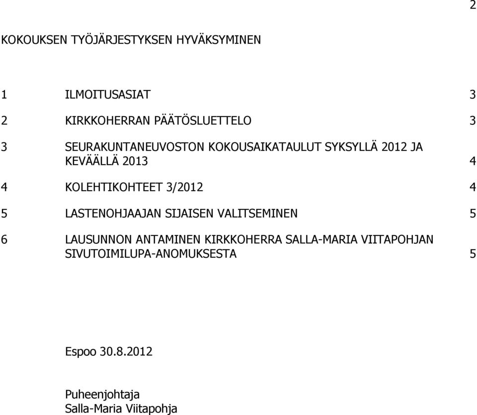 3/2012 4 5 LASTENOHJAAJAN SIJAISEN VALITSEMINEN 5 6 LAUSUNNON ANTAMINEN KIRKKOHERRA