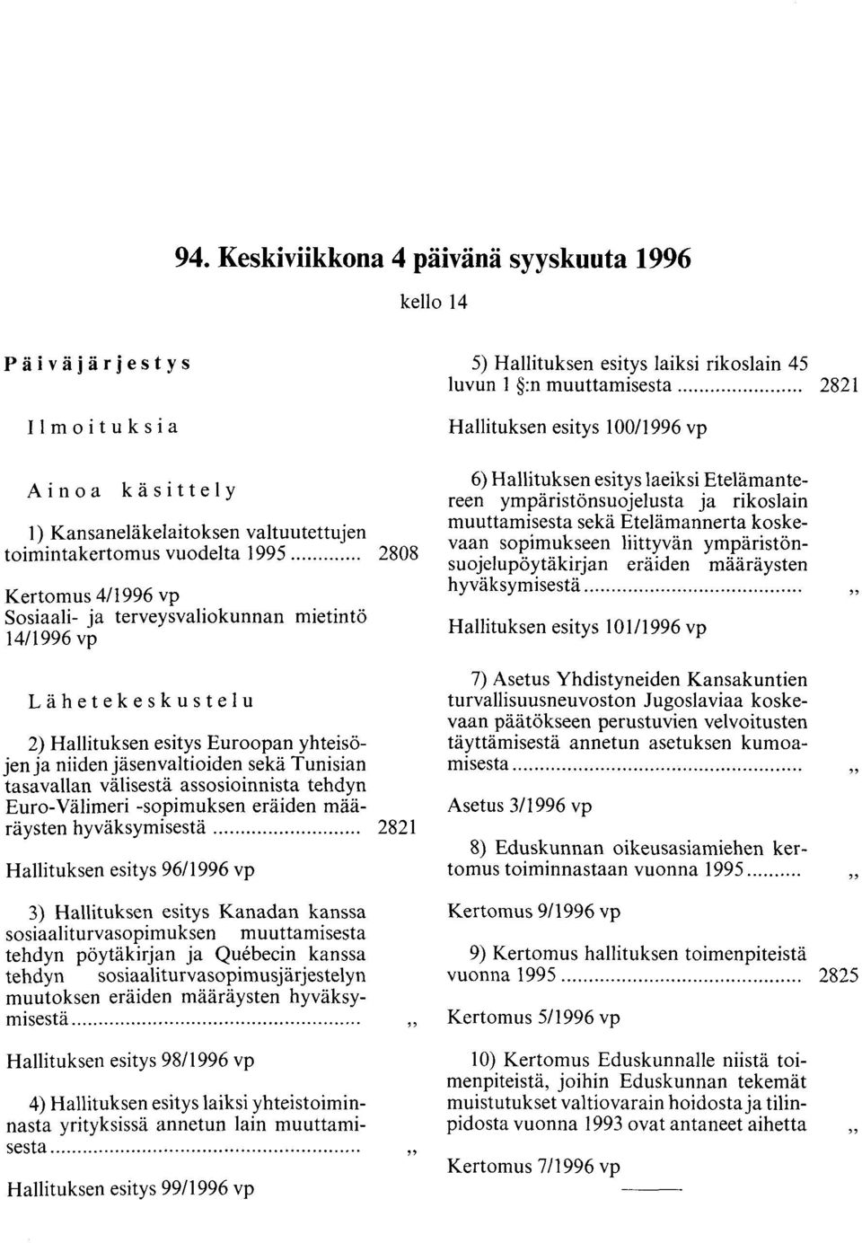 välisestä assosioinnista tehdyn Euro-Välimeri -sopimuksen eräiden määräysten hyväksymisestä.