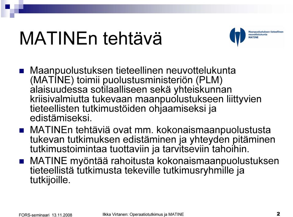 MATINEn tehtäviä ovat mm.