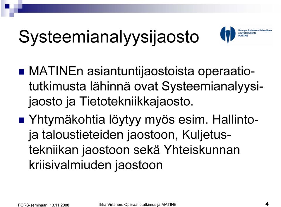 Yhtymäkohtia löytyy myös esim.