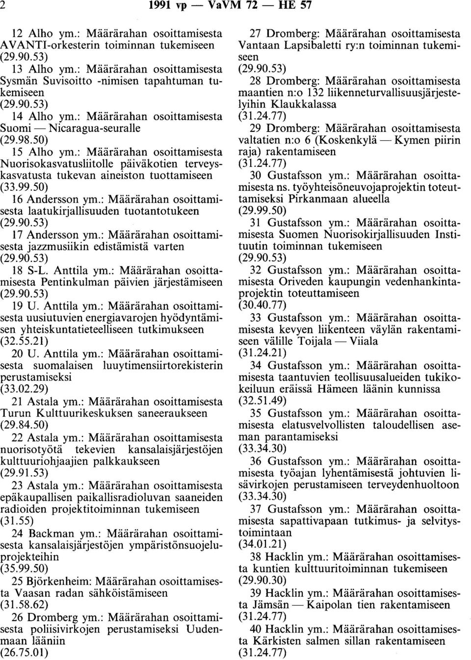 : Määrärahan osoittamisesta Nuorisokasvatusliitolle päiväkotien terveyskasvatusta tukevan aineiston tuottamiseen (33.99.50) 16 Andersson ym.