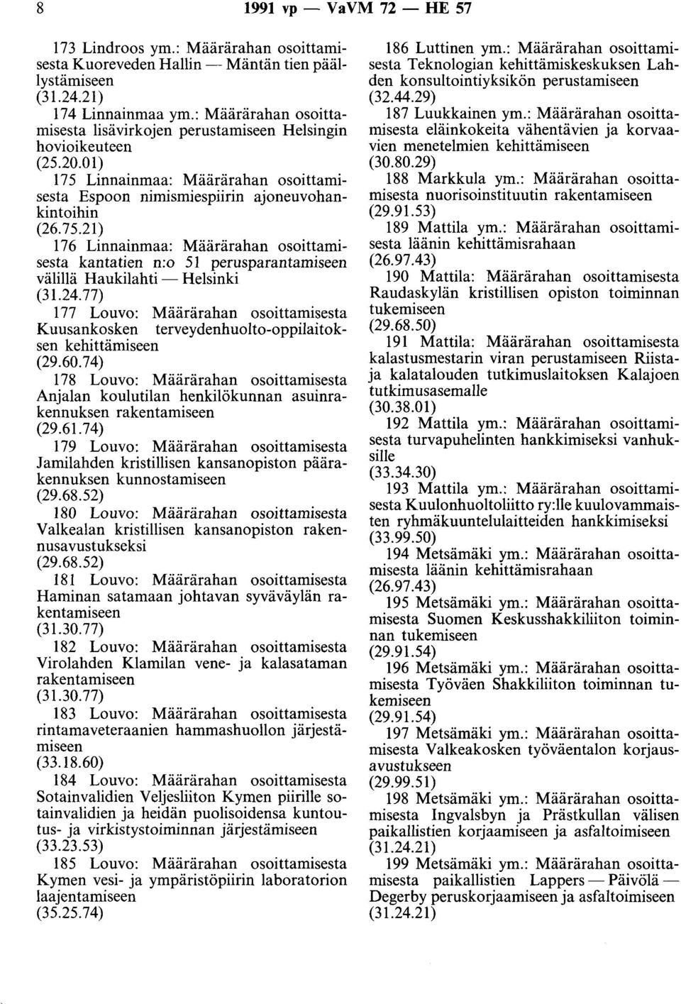 Linnainmaa: Määrärahan osoittamisesta Espoon nimismiespiirin ajoneuvohankintoihin (26.75.