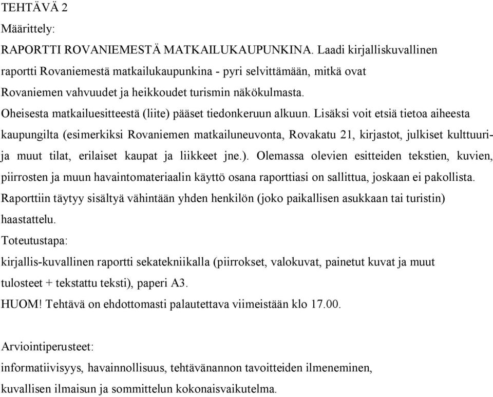 Oheisesta matkailuesitteestä (liite) pääset tiedonkeruun alkuun.