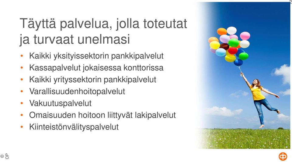 Kaikki yrityssektorin pankkipalvelut Varallisuudenhoitopalvelut