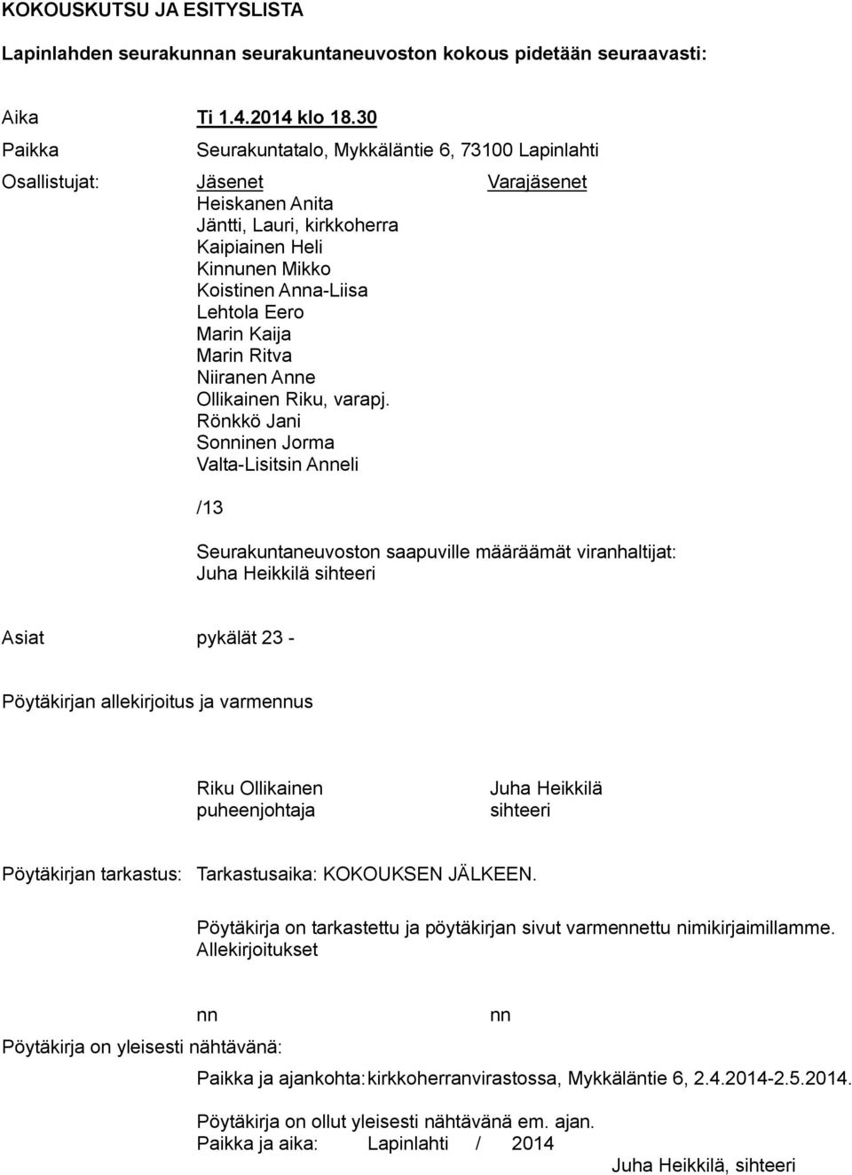 Marin Kaija Marin Ritva Niiranen Anne Ollikainen Riku, varapj.