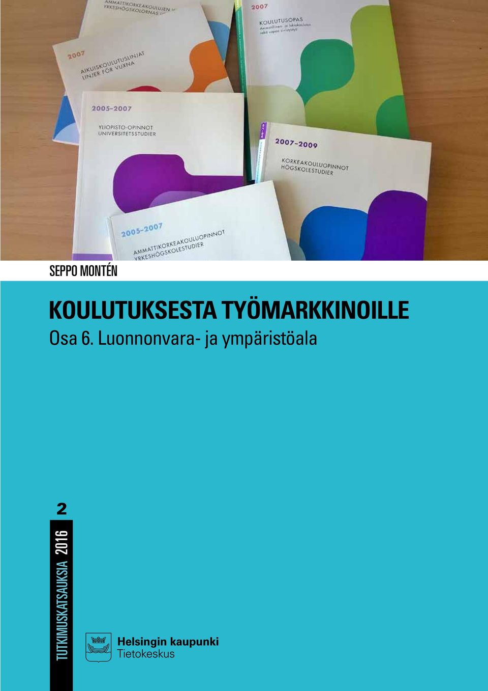 TYÖMARKKINOILLE Osa 6.