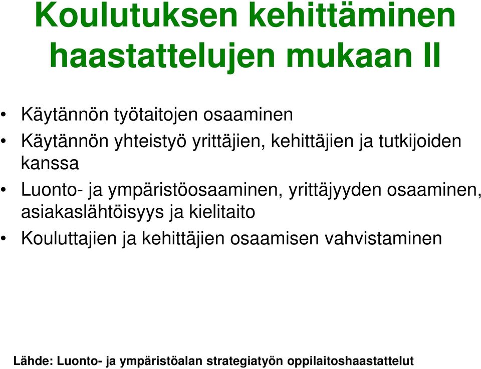 ympäristöosaaminen, yrittäjyyden osaaminen, asiakaslähtöisyys ja kielitaito Kouluttajien