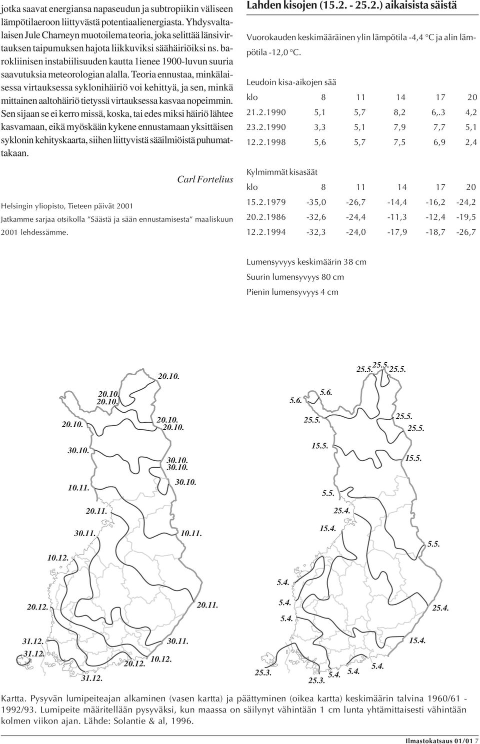 barokliinisen instabiilisuuden kautta 1ienee 19-luvun suuria saavutuksia meteorologian alalla.