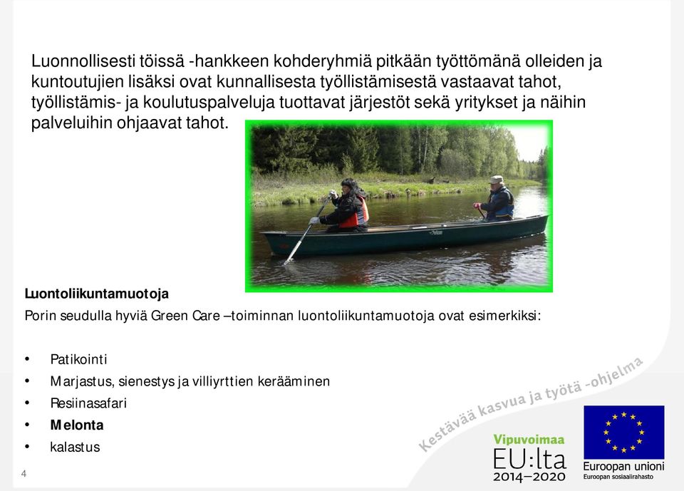 yritykset ja näihin palveluihin ohjaavat tahot.