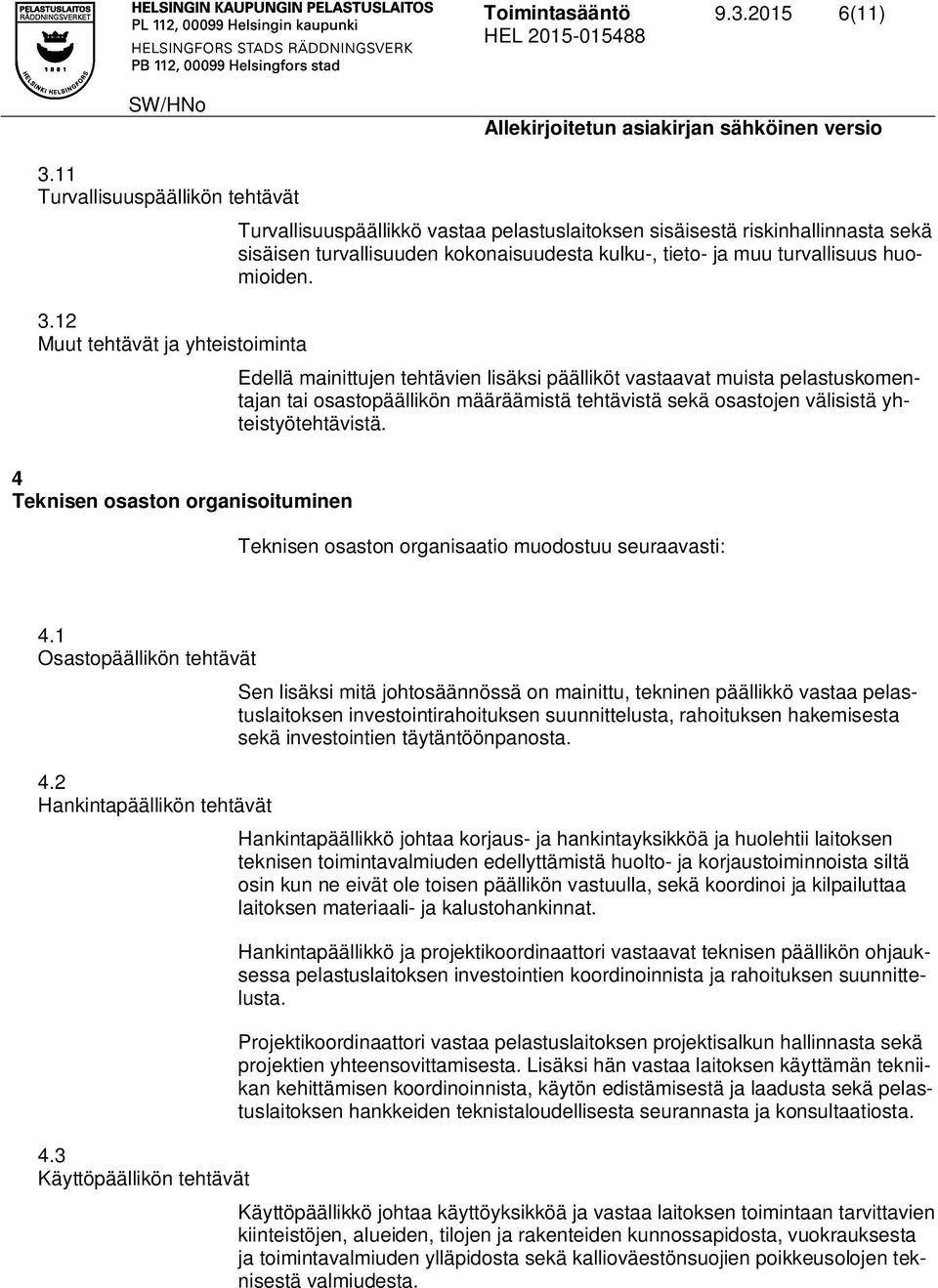 tieto- ja muu turvallisuus huomioiden.