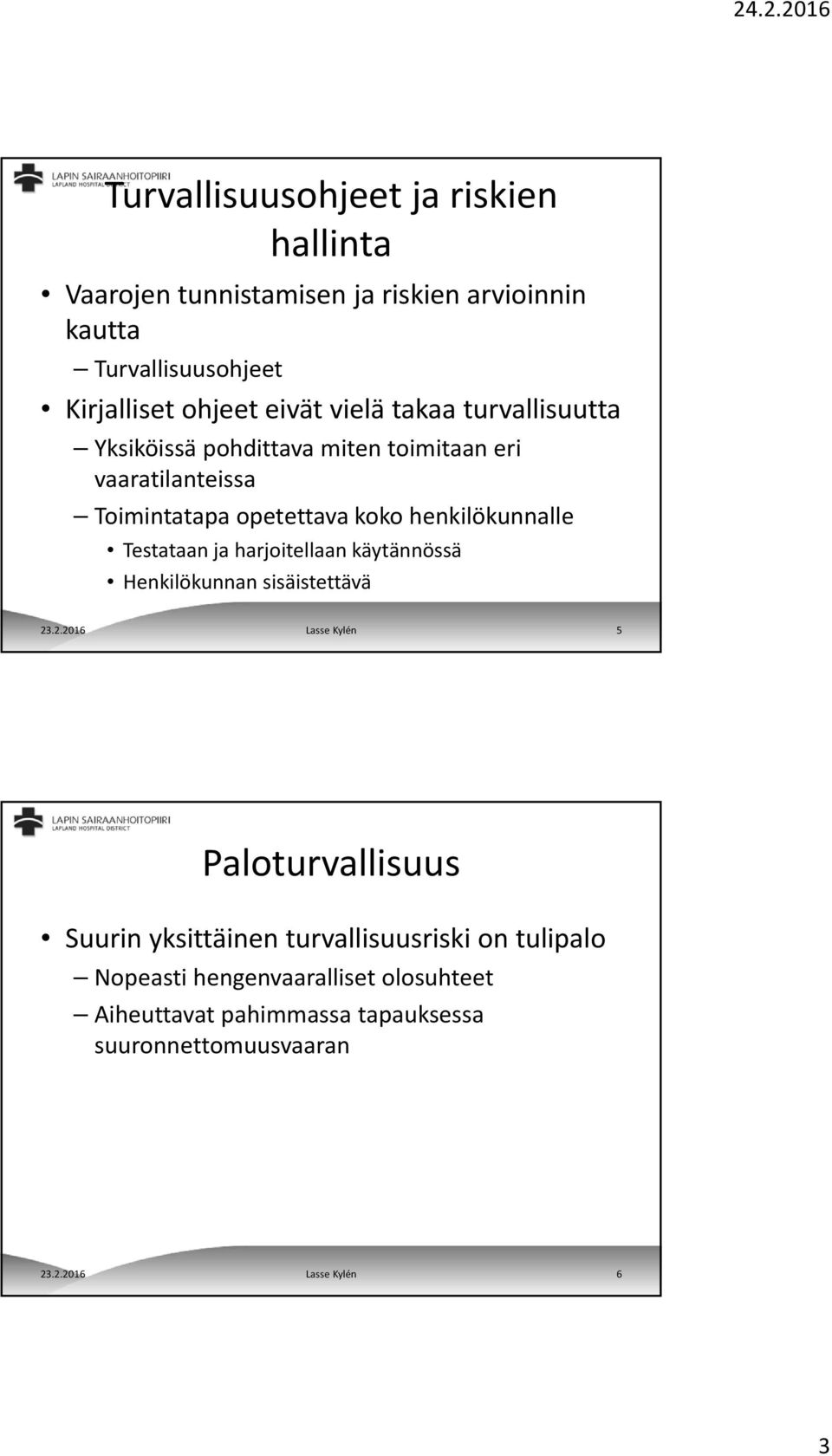 Testataan ja harjoitellaan käytännössä Henkilökunnan sisäistettävä 23