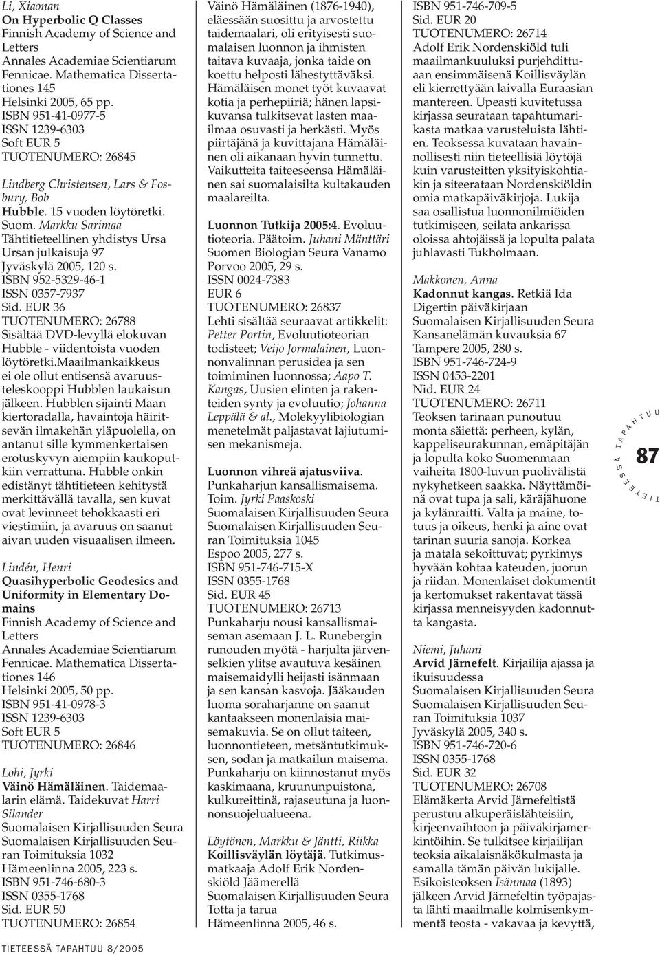Markku arimaa ähtitieteellinen yhdistys rsa rsan julkaisuja 97 Jyväskylä 2005, 120 s. BN 952-5329-46-1 N 0357-7937 id.